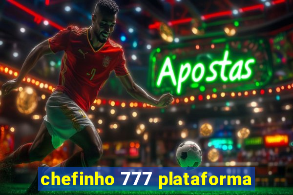 chefinho 777 plataforma